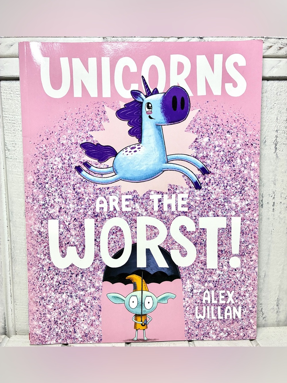 Scholastic Unicorns Are The Worse! By Alex Willan Paperback Children’s Book